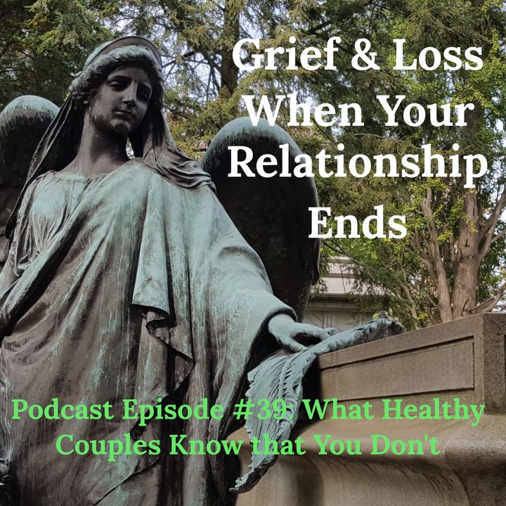 Grief & Loss Survival in Relationships Episode #39