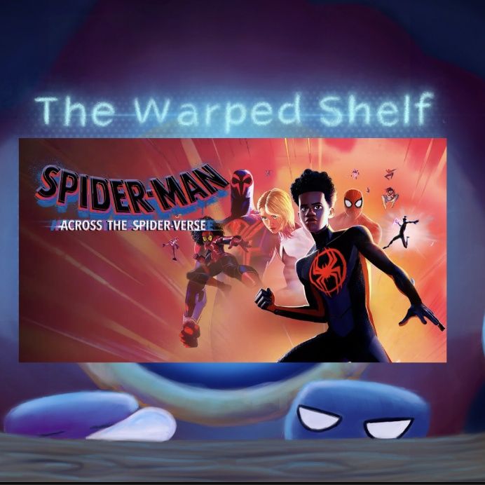 The Warped Shelf - Spider-Man: Across the Spider-Verse
