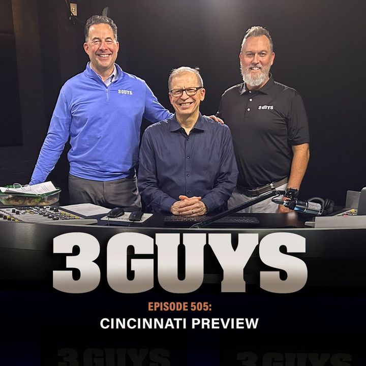 3 Guys Before The Game - Cincinnati Preview (Episode 505)