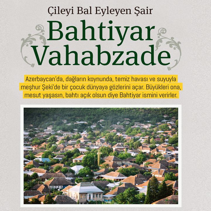 Çileyi Bal Eyleyen Şair Bahtiyar Vahabzade / Mayıs 2018