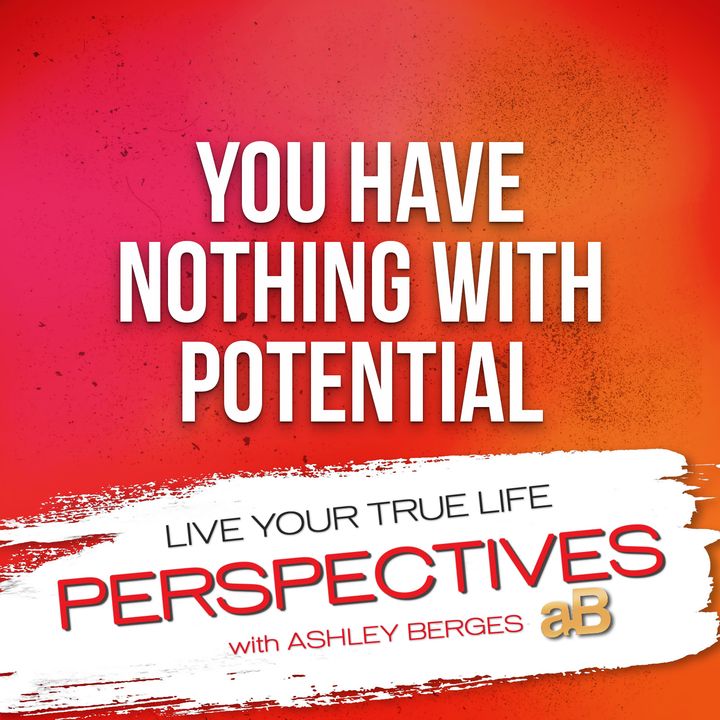 You Have Nothing with Potential [Ep.746]