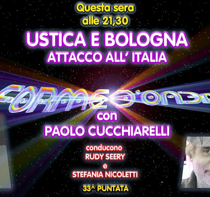 Forme d'Onda - Paolo Cucchiarelli - Ustica e Bologna: Attacco all'Italia - 33^ puntata (26/06/2020)