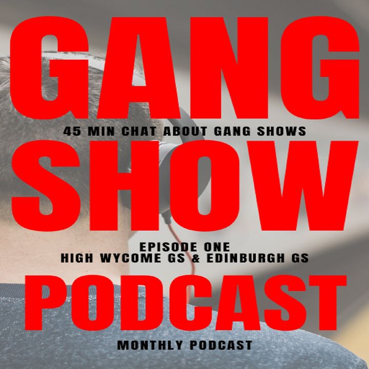 Gang Show The Podcast.