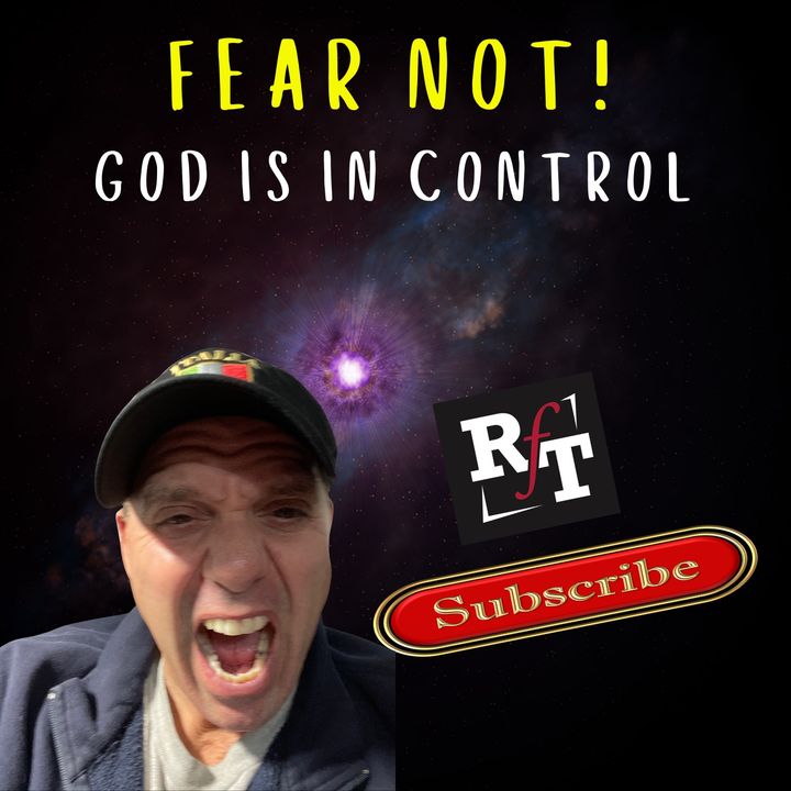FEAR NOT!-God Is In Control - 11:17:21, 8.03 PM