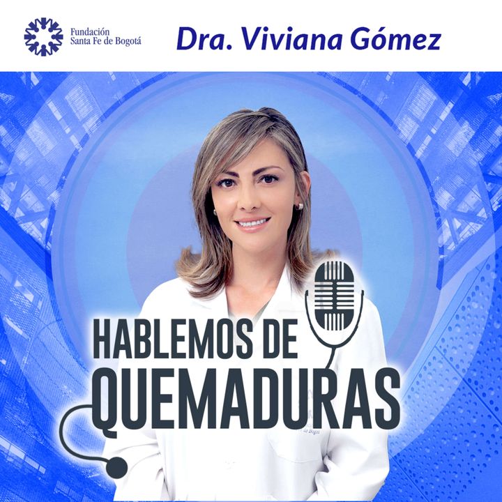 #3. Hablemos de Quemaduras - Dra. Viviana Gómez