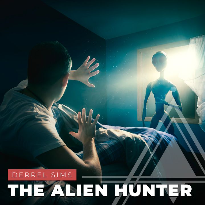 S03E17 - Derrel Sims // The Alien Hunter