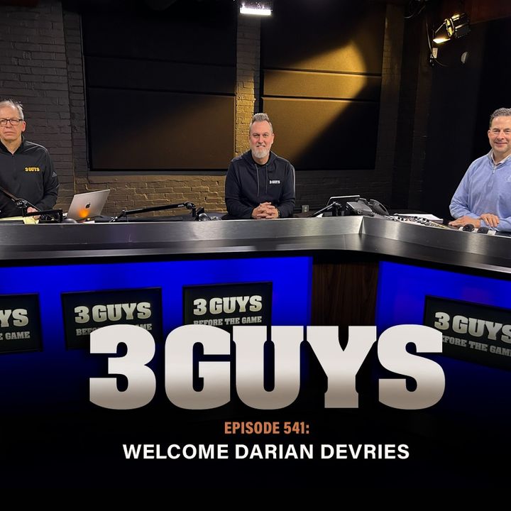 3 Guys Before The Game - Welcome Darian DeVries (Episode 542)