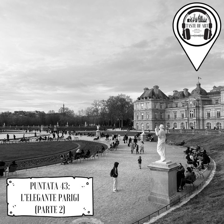 Puntata 43 - L'elegante Parigi (Parte 2)