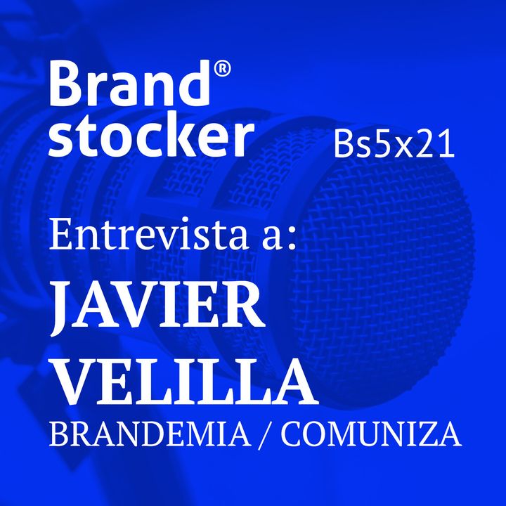 Bs5x21 - Hablamos de Brandemia y Comuniza con Javier Velilla