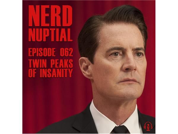 Episode 062 - Twin Peaks of Insanity