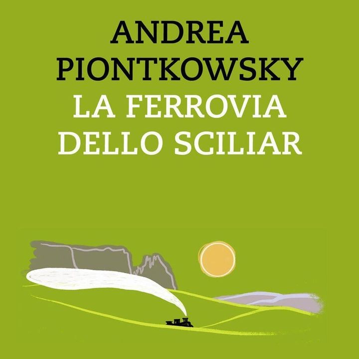 Andrea Piontkowski "La ferrovia dello Sciliar"