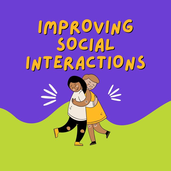 Improving Social Interactions