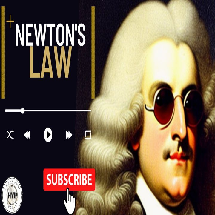Episode 46: Newton's Law