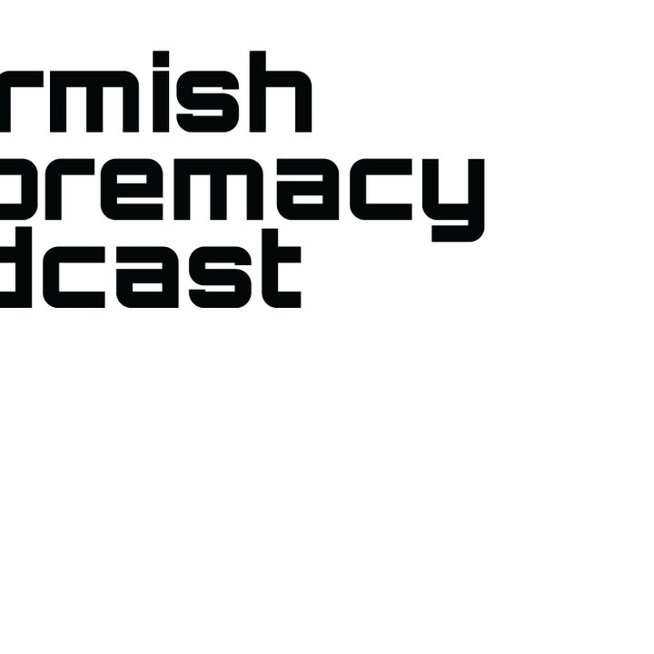 Skirmish Supremacy Podcast