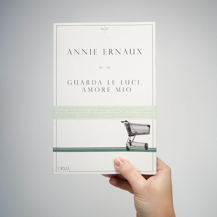 Vita e non vita in un supermercato - GUARDA LE LUCI, AMORE MIO di Annie Ernaux (L'orma Editore)