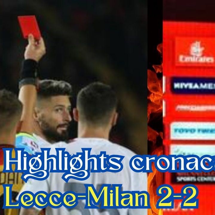 Highlights cronaca Lecce-Milan 2-2 di Mauro Suma in Serie A 2023/24