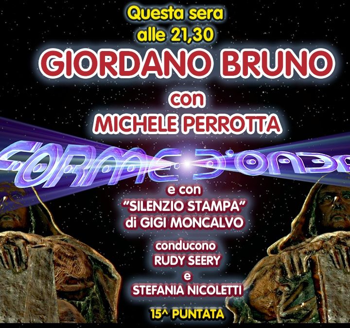 Forme d'Onda - Michele Perrotta - Giordano Bruno - 15^ puntata (18/02/2021)