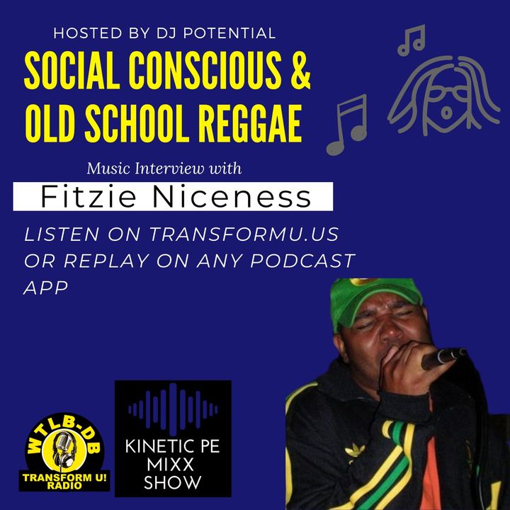 Evolution of Social Conscious Music and Old School Reggae with Fitzie Niceness