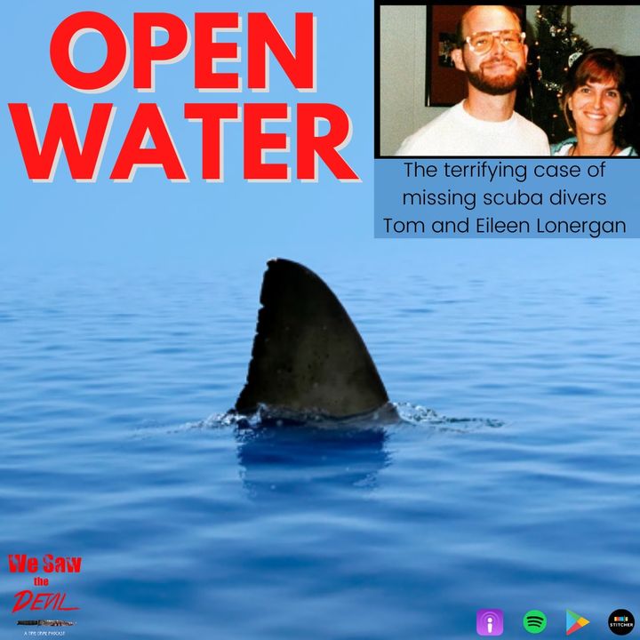 Open Water: The Tragic Disappearance of Divers Tom & Eileen Lonergan