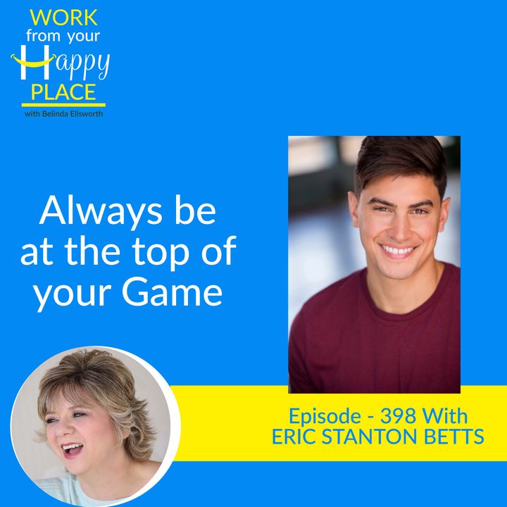 Always be at the top of your Game with ERIC STANTON BETTS