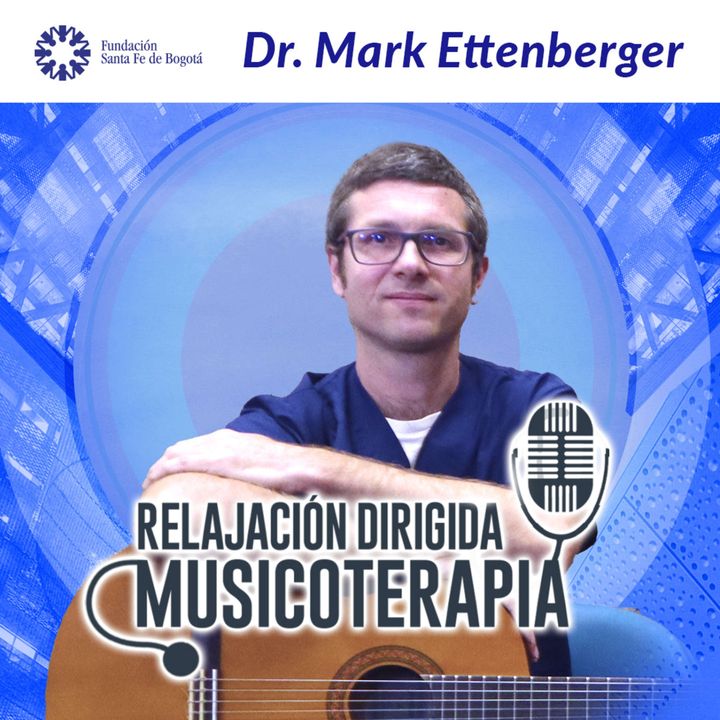 #39 Relajación dirigida - Musicoterapia con Mark Ettenberger