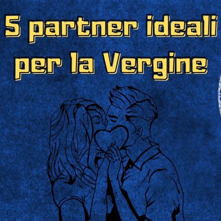 5 partner ideali per il segno zodiacale della Vergine ♍︎ | Affinità di coppia