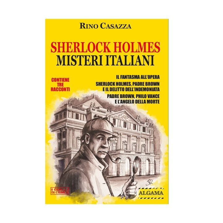 Da "Sherlock Holmes misteri italiani" il racconto "SHERLOCK HOLMES, PADRE BROWN E IL DELITTO DELL'INDEMONIATA" di Rino Casazza Ed ALGAMA