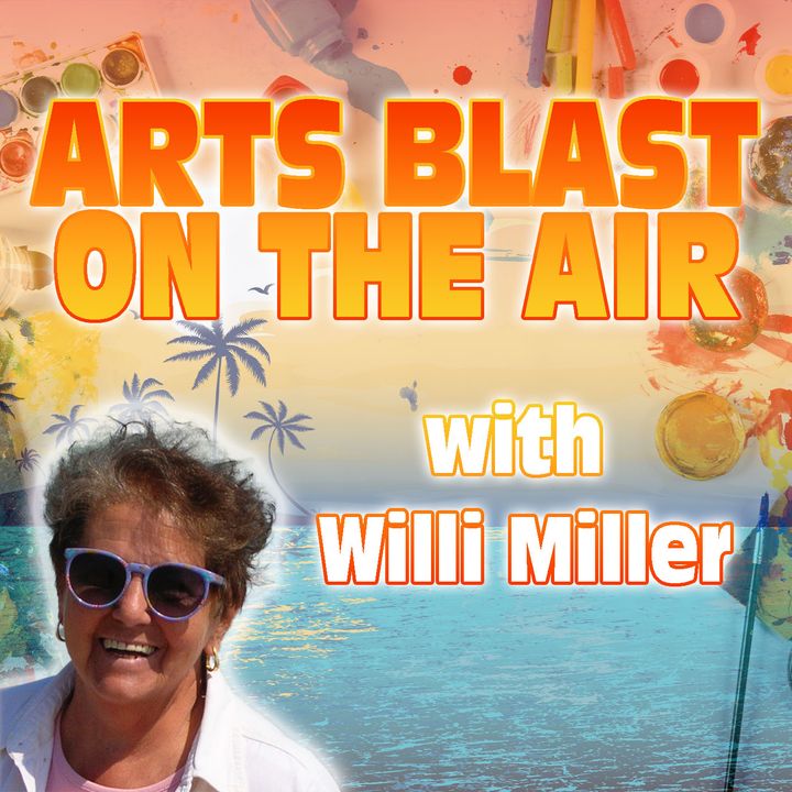 Arts Blast on the Air with Willi Miller