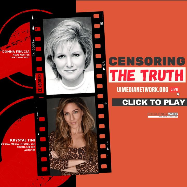Censoring the Truth with Krystal Tini & Donna Fiducia