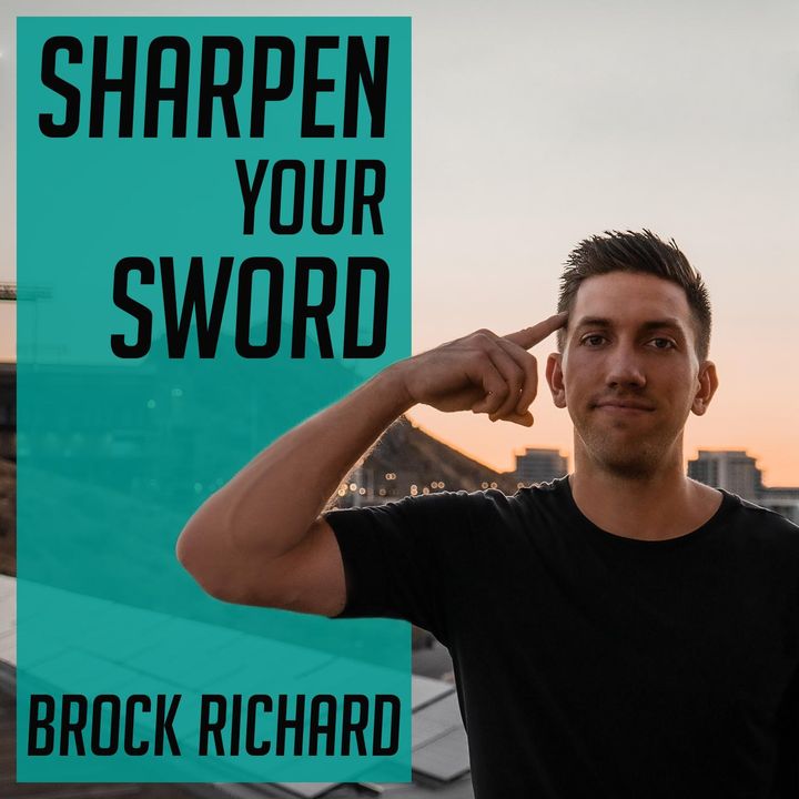Episode #141: Brock Richard of the “Sharpen Your Sword” Podcast