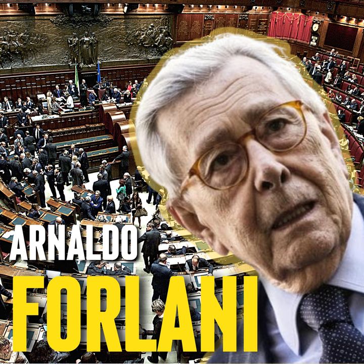 Fine Della PRIMA REPUBBLICA: ADDIO Ad Arnaldo FORLANI