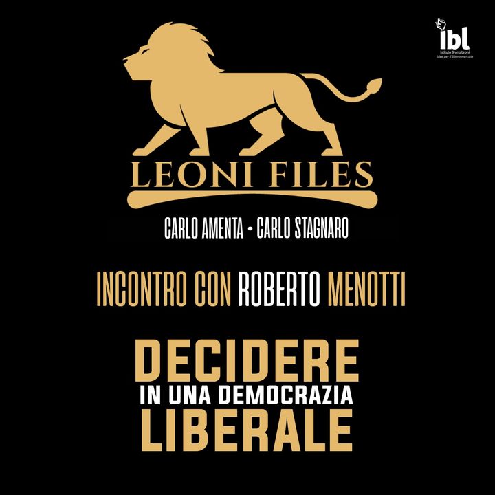 Decidere in una democrazia liberale: incontro con Roberto Menotti - LeoniFiles
