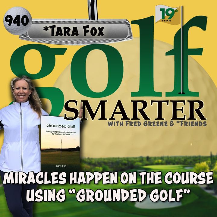 Miracles Happen on the Course Using "Grounded Golf" with Author Tara Fox