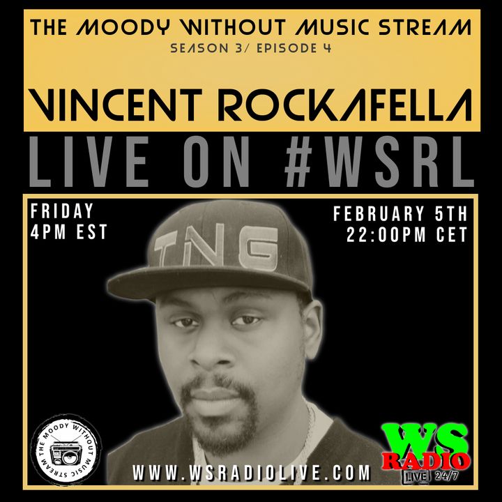 S3EP4 The Moody Without Music Stream - Vincent Rockafella