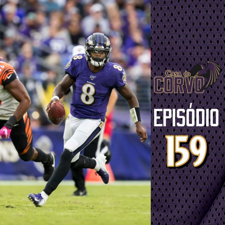 Casa Do Corvo Podcast 159 - Ravens at Bengals PREVIEW