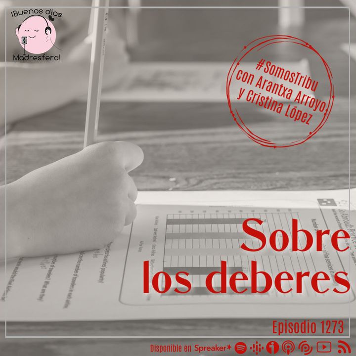 #SomosTribu: Sobre los deberes, con Arantxa Arroyo y Cristina López