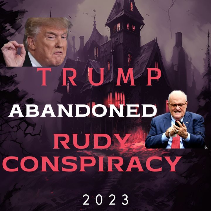 Trump Abandons Rudy Conspiracy