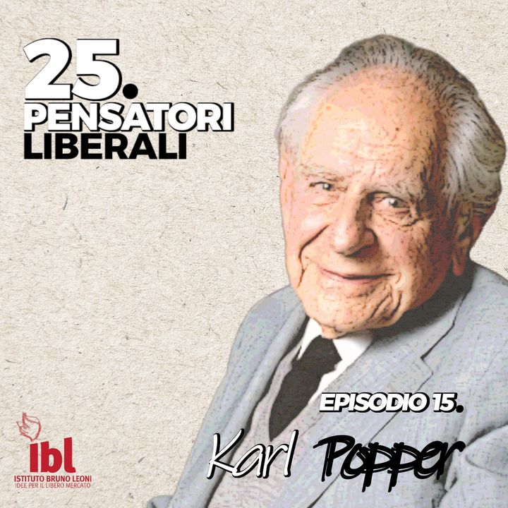 #15: Karl Popper, con Gilberto Corbellini - 25 Pensatori Liberali