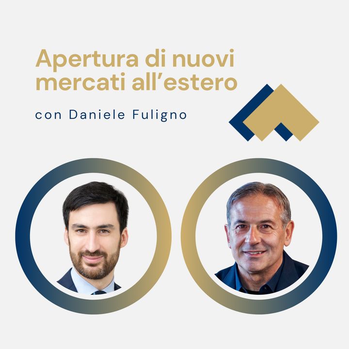 084 - Apertura di nuovi mercati all'estero con Daniele Fuligno