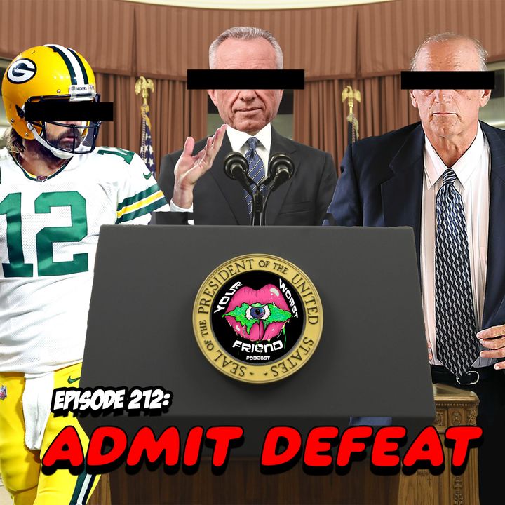 Ep. 212: Admit Defeat