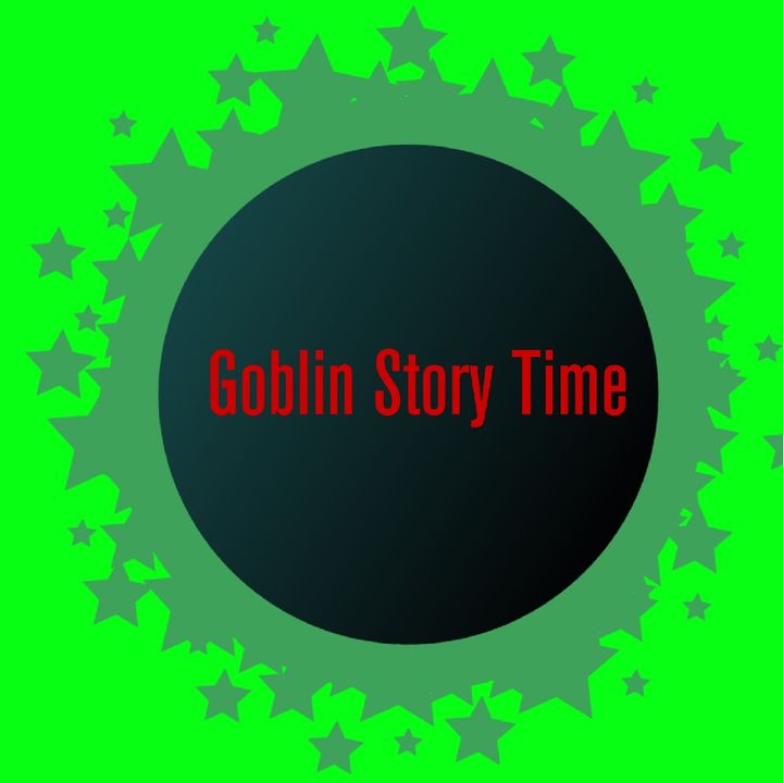 Goblin Storytime 4