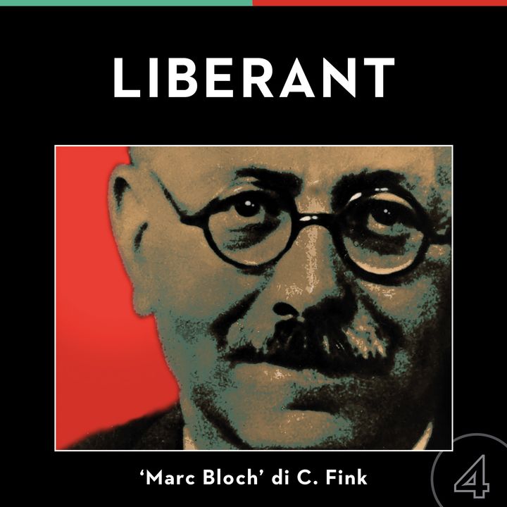 Puntata 4 : “Marc Bloch. Biografia di un intellettuale” di Carole Fink