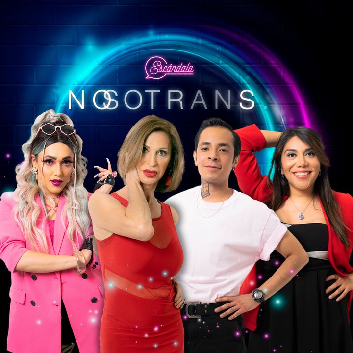 Ep 19 Nosotrans: Las mujeres trans y qué onda con la feminidad