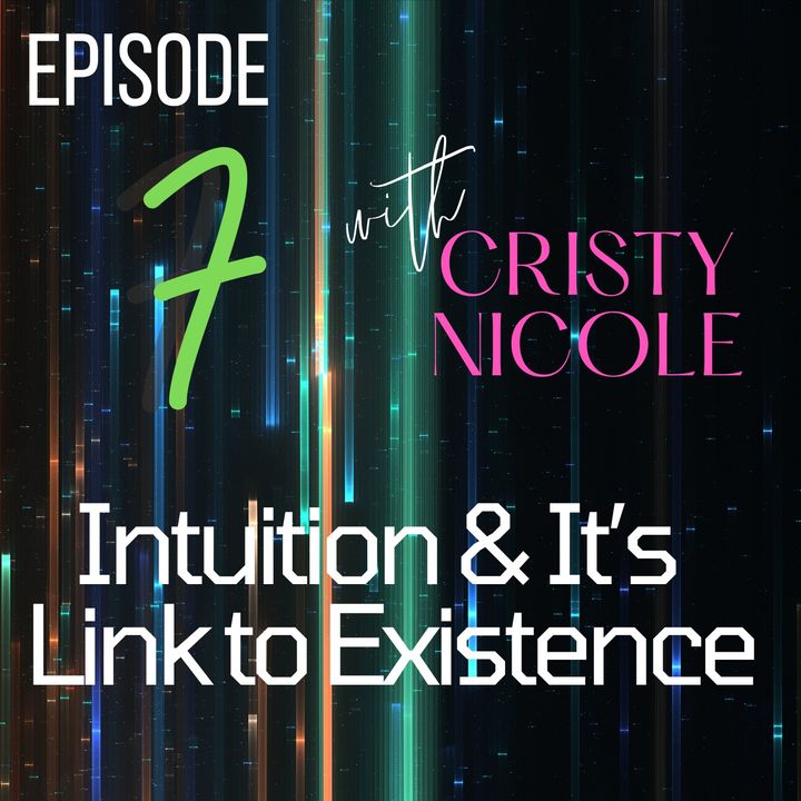 #7 Intuition & It's Link to Existence