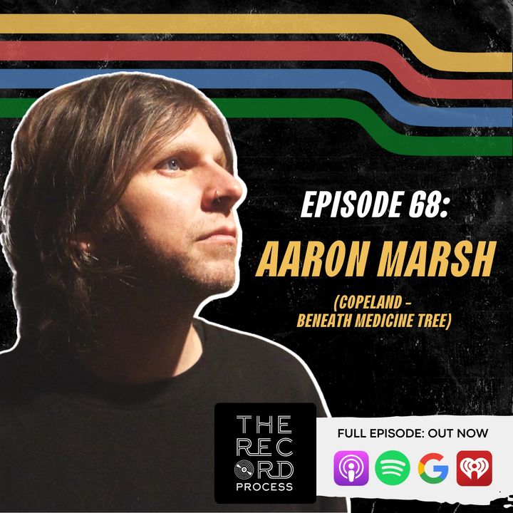 EP. 68 - Aaron Marsh Recalls The Making Of Copelands 'Beneath Medicine Tree'