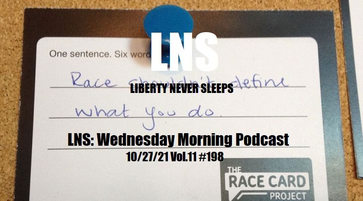 LNS: Wednesday Morning Podcast 10/27/21 Vol.11 #198