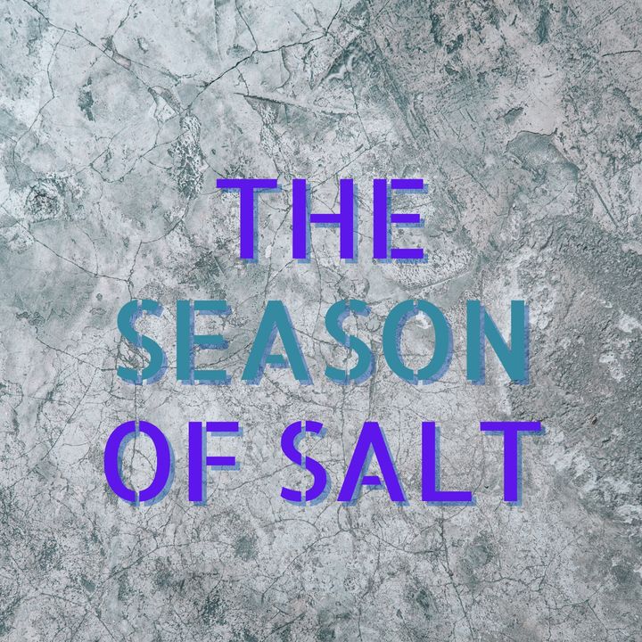 The Season of Salt