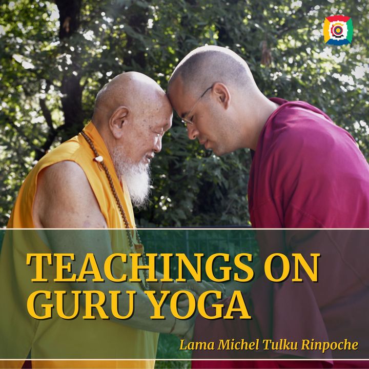 Teachings on Guru Yoga