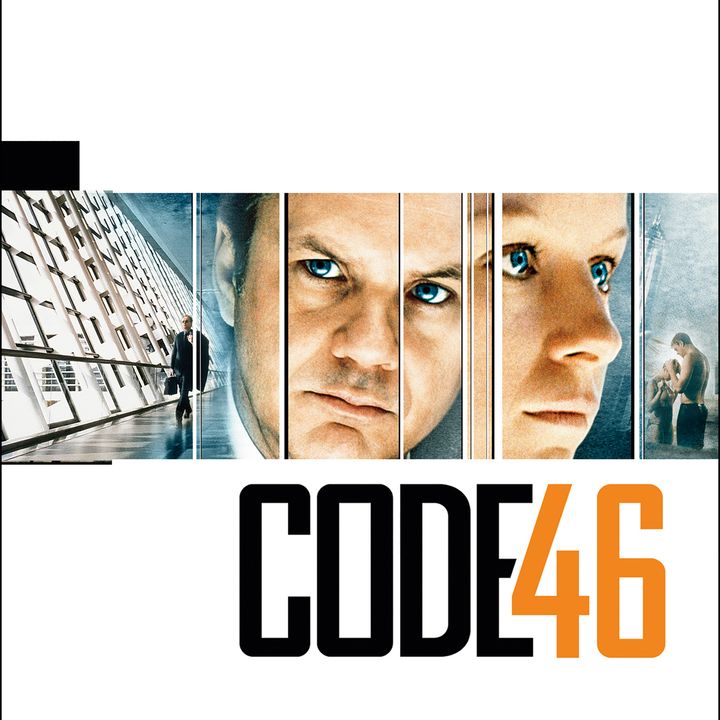 Episode 580: Code 46 (2003)