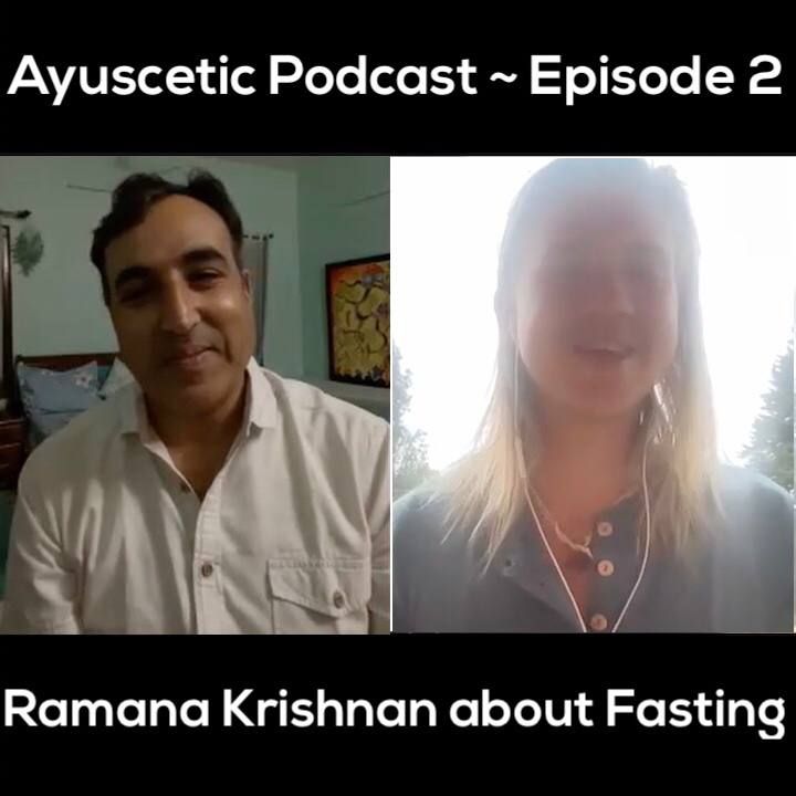 The Ayuscetic Podcast ~ Episode 2 ~ Ramana Krishnan about Fasting
